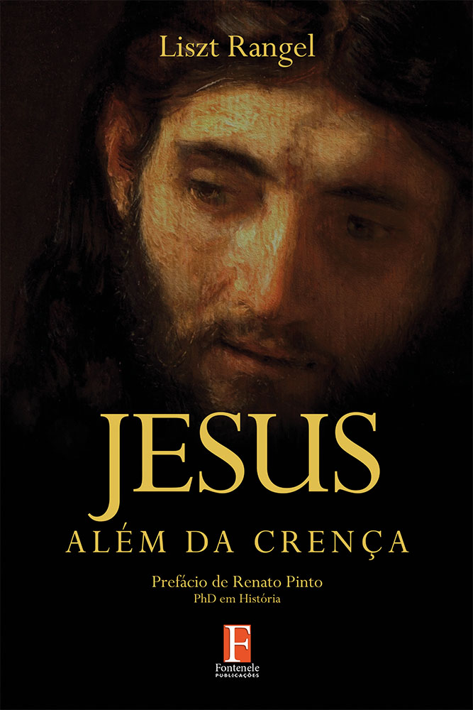 Fontenele Publicações / 11 95150-3481 / 11  95150-4383 JESUS ALÉM DA CRENÇA