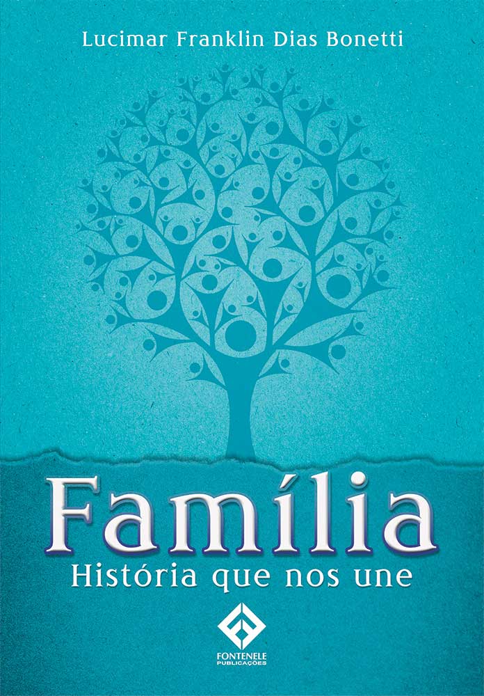 Fontenele Publicações / 11 95150-3481 / 11  95150-4383 FAMÍLIA - História que nos une
