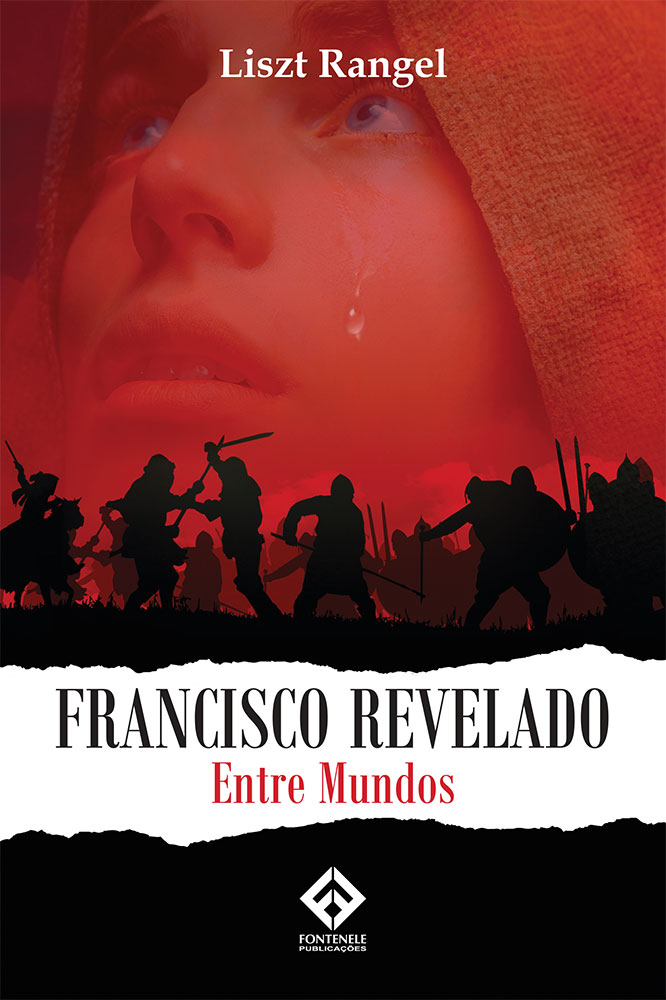 Fontenele Publicações / 11 95150-3481 / 11  95150-4383 FRANCISCO REVELADO: ENTRE MUNDOS Vol. I