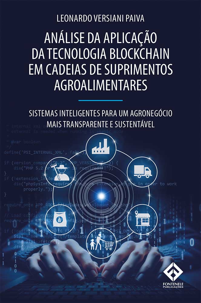 Fontenele Publicações / 11 95150-3481 / 11  95150-4383  ANÁLISE DA APLICAÇÃO DA TECNOLOGIA BLOCKCHAIN EM CADEIAS DE SUPRIMENTOS AGROALIMENTARES