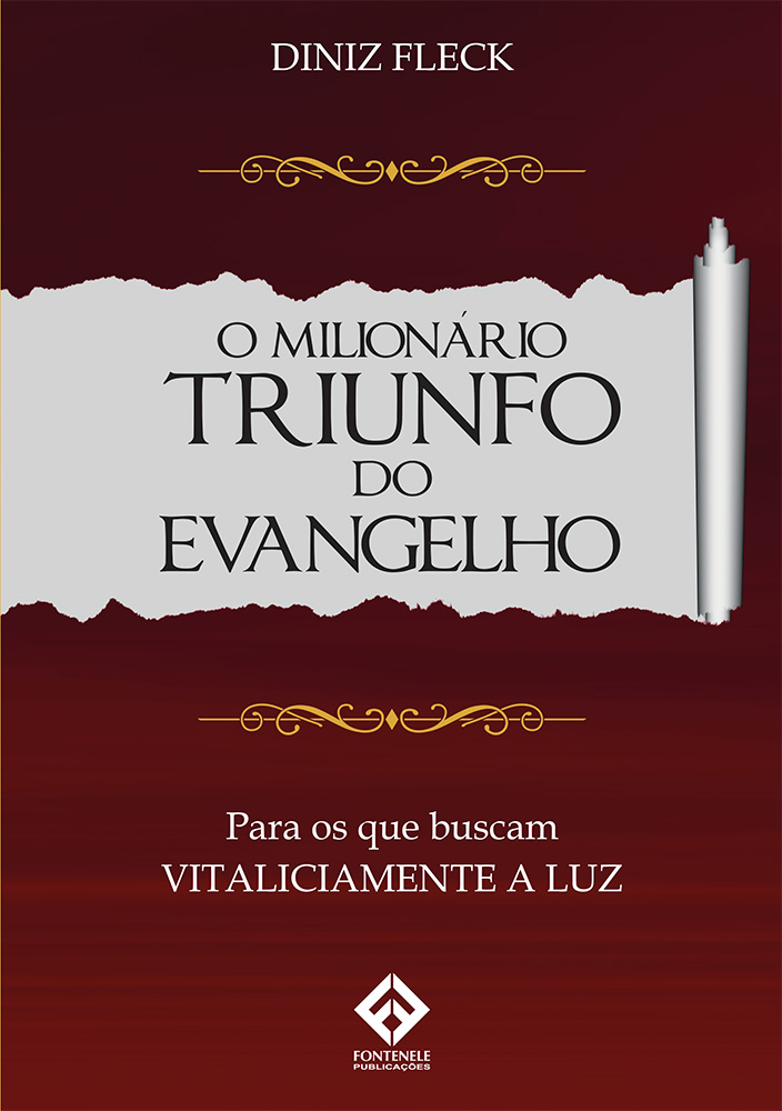 Fontenele Publicações / 11 95150-3481 / 11  95150-4383 O MILIONÁRIO TRIUNFO DO EVANGELHO